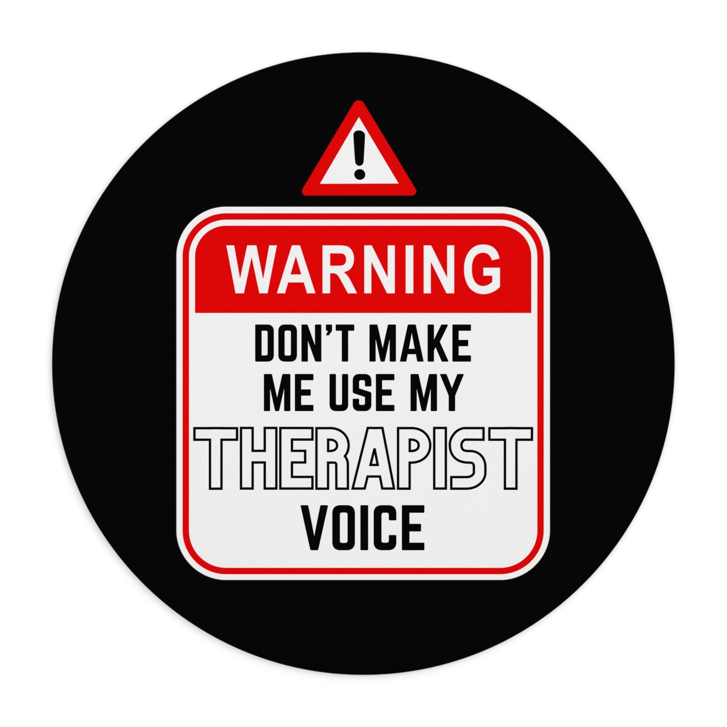 "Warning - Therapist Voice" Mousepad