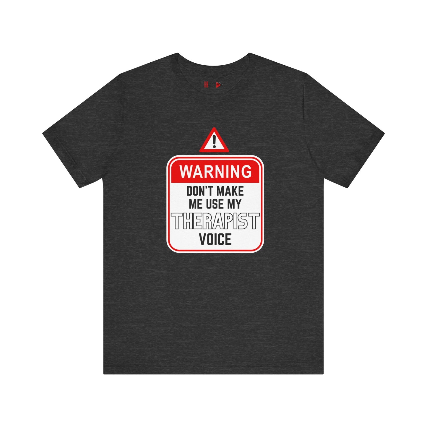 "Warning - Therapist Voice" Unisex Jersey SS Tee