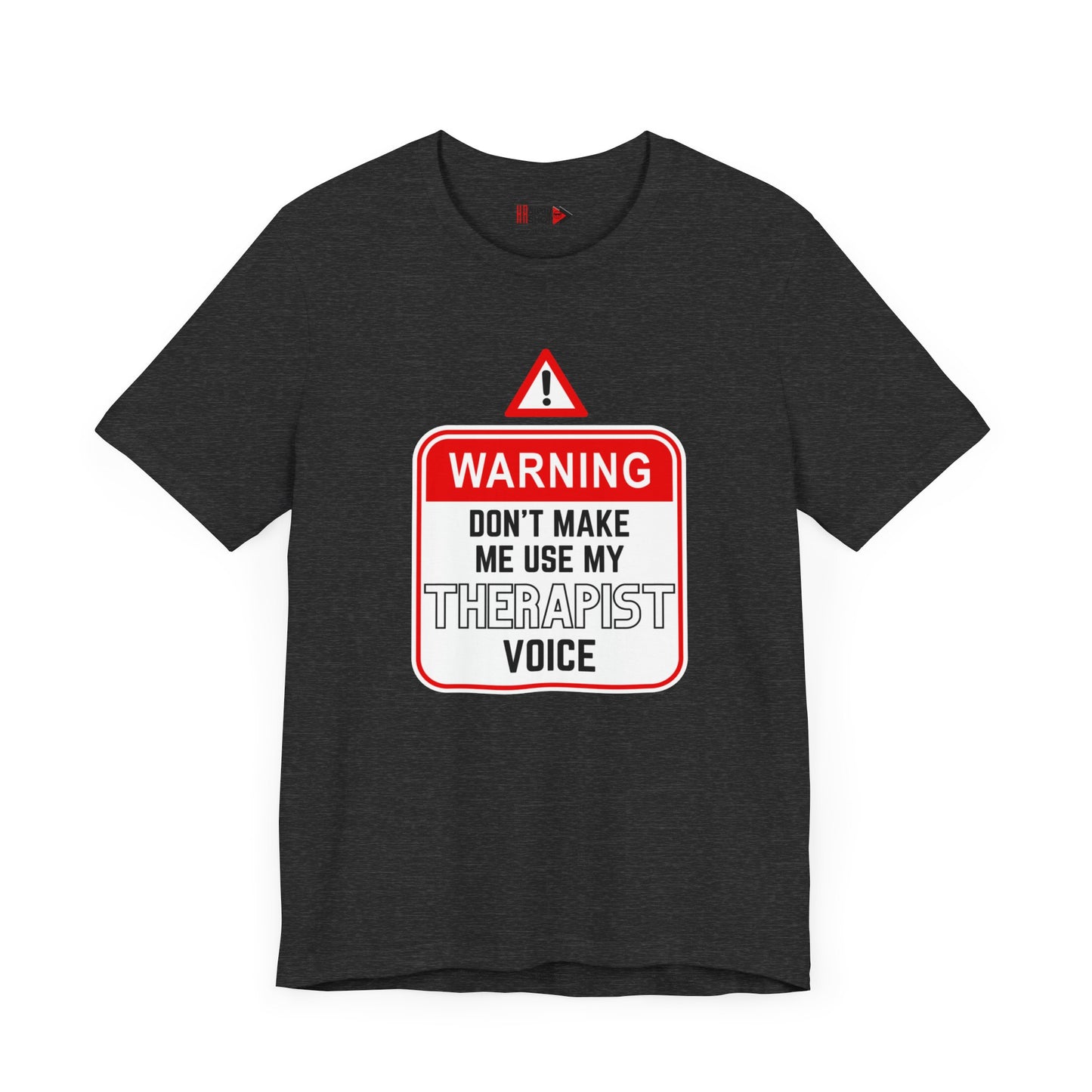 "Warning - Therapist Voice" Unisex Jersey SS Tee