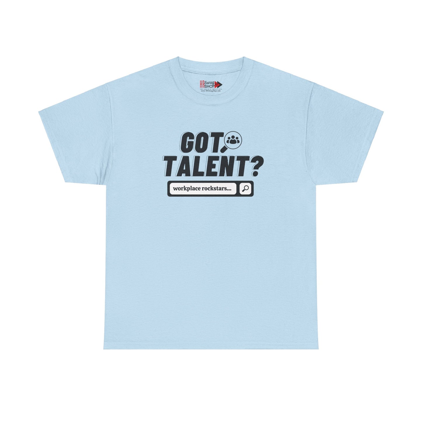 "Got Talent?" Unisex Heavy Cotton Tee