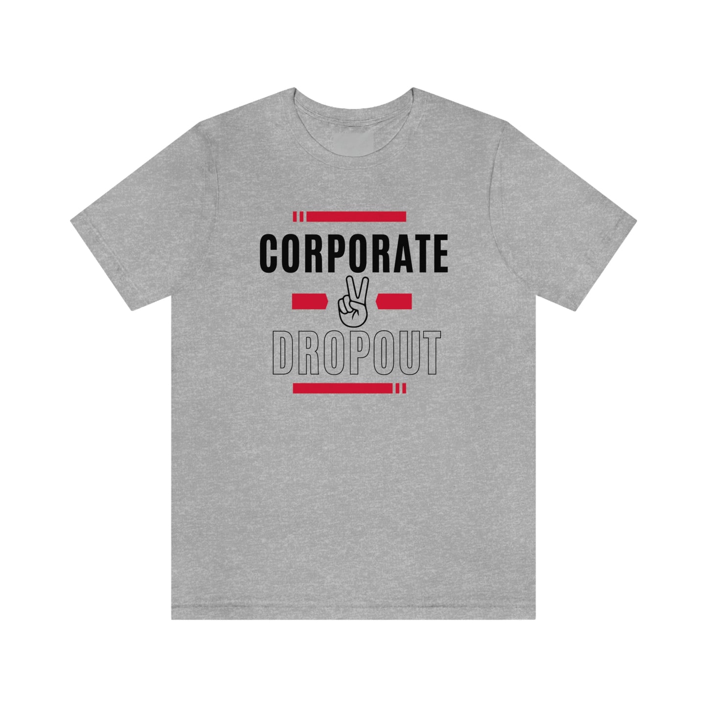 "Corporate Dropout" Unisex Jersey SS Tee