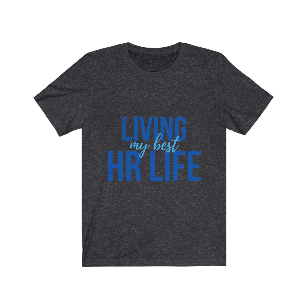 "Best HR Life" Unisex Jersey SS Tee