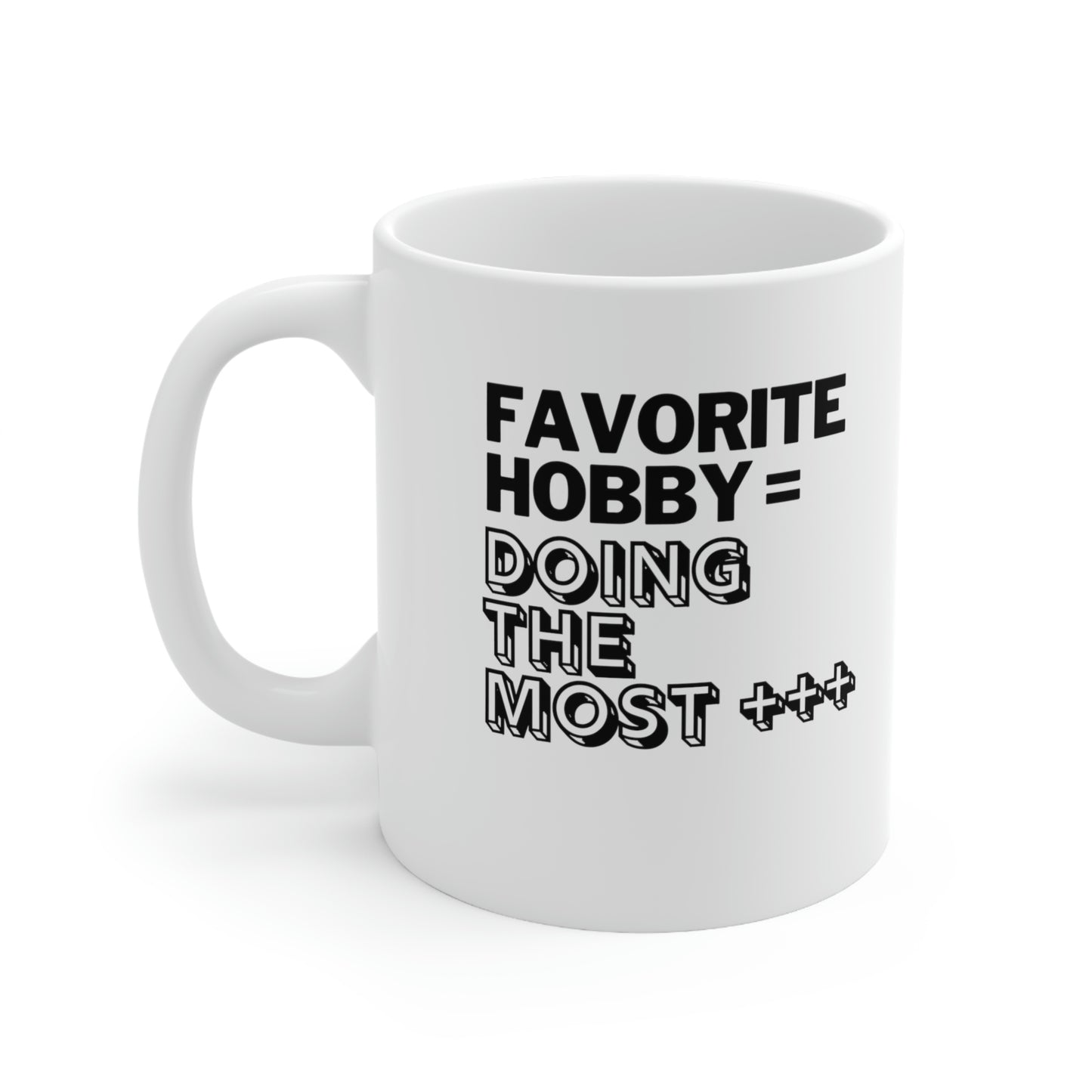 "Doing the Most" Ceramic Mug 11oz