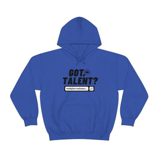 "Got Talent?" Unisex Hooded Sweatshirt