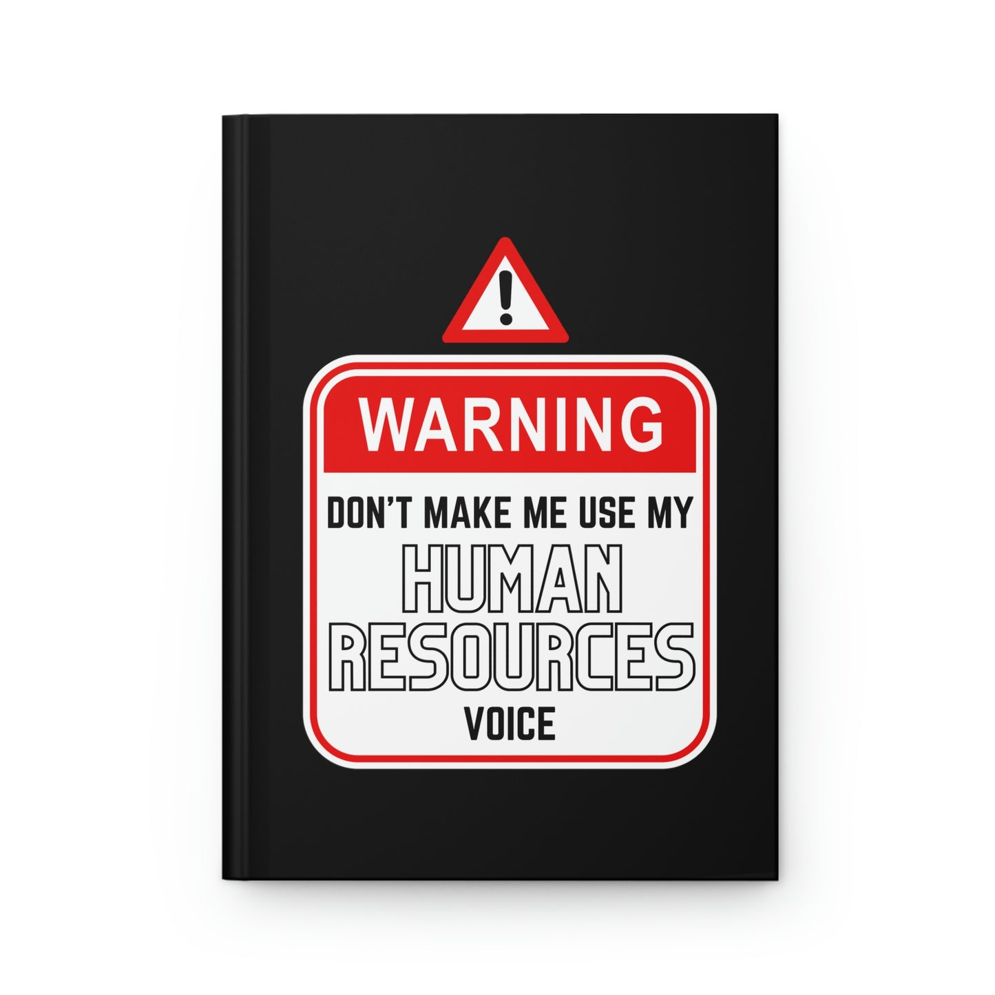 "Warning HR Voice" Hardcover Journal - Matte