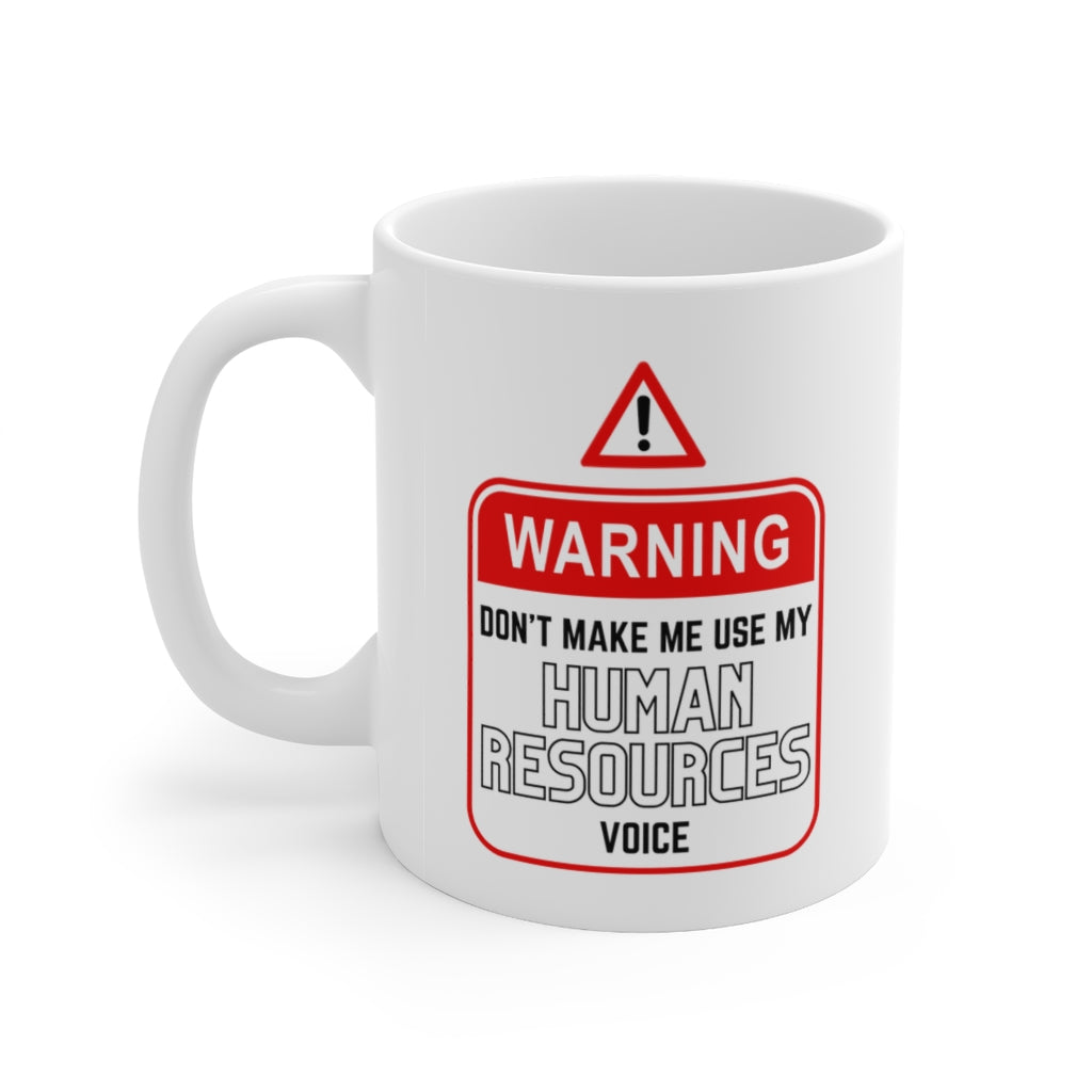"Warning - HR Voice" Ceramic Mug 11oz