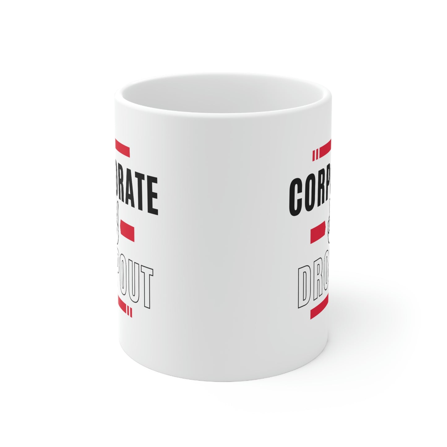 "Corporate Dropout" Ceramic Mug 11oz