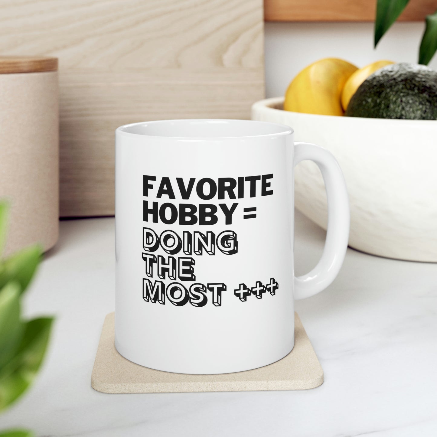 "Doing the Most" Ceramic Mug 11oz