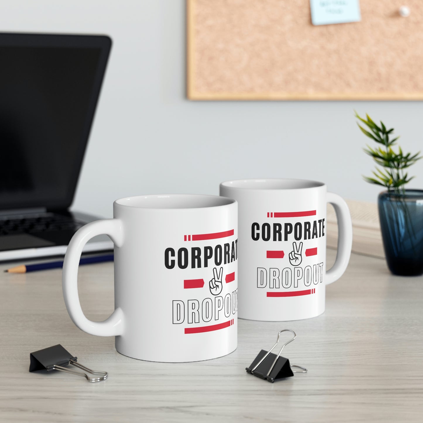 "Corporate Dropout" Ceramic Mug 11oz