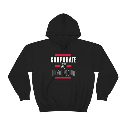 "Corporate Dropout" Unisex Hooded Sweatshirt