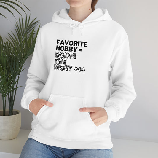 "Doing the Most" Unisex Hooded Sweatshirt