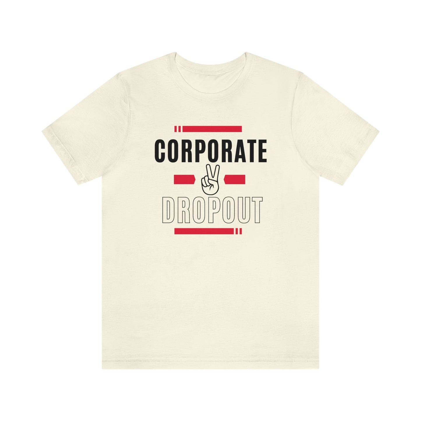 "Corporate Dropout" Unisex Jersey SS Tee