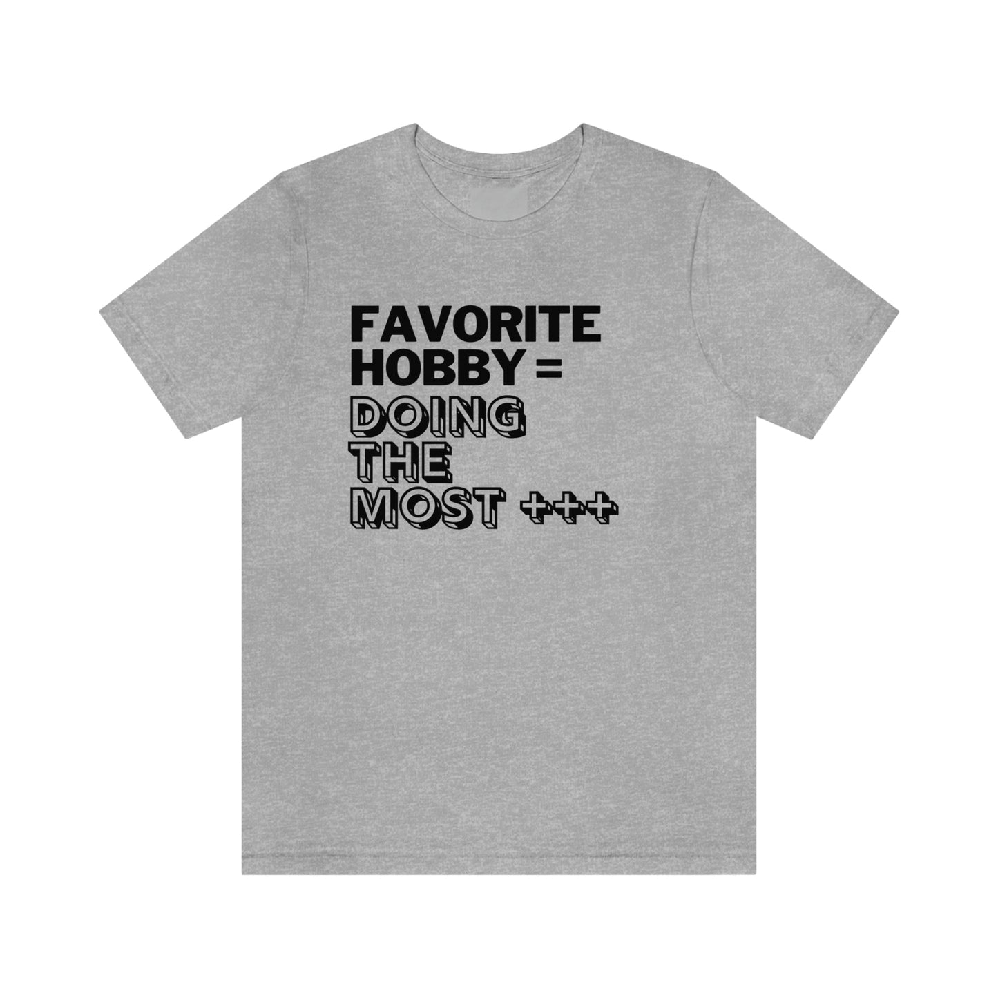 Doing the Most" Unisex Jersey SS Tee