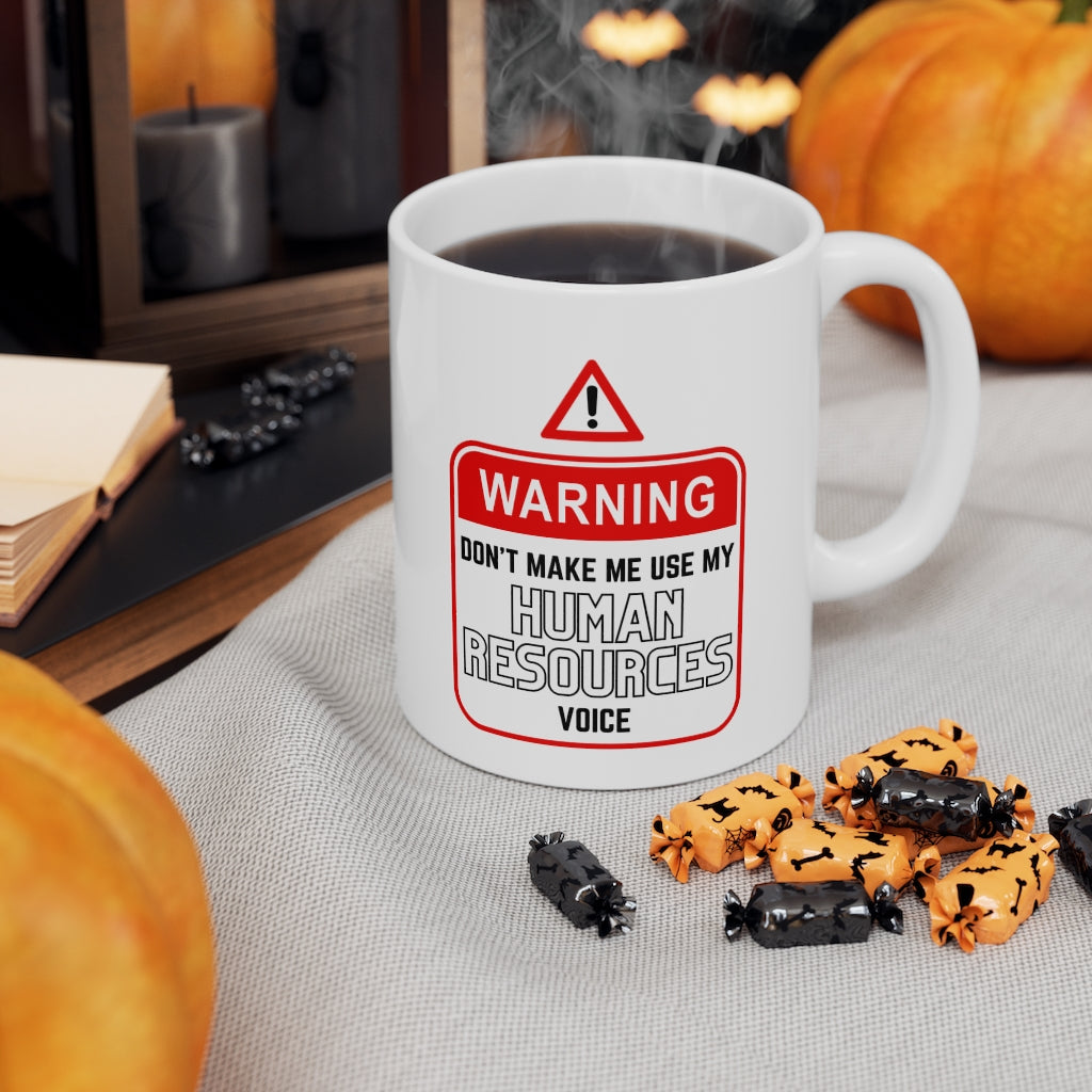 "Warning - HR Voice" Ceramic Mug 11oz