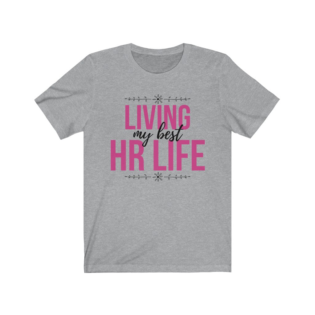 "Best HR Life" Unisex Jersey SS Tee