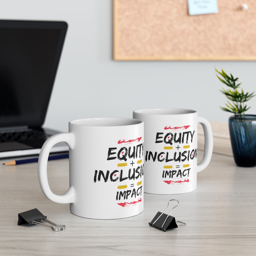 "Equity + Inclusion = Impact" Ceramic Mug 11oz