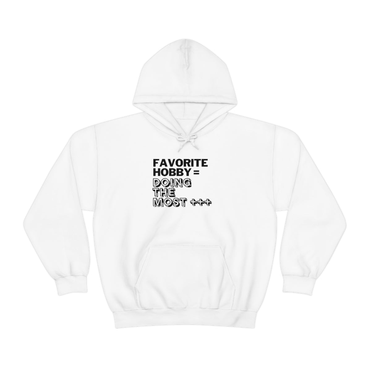"Doing the Most" Unisex Hooded Sweatshirt