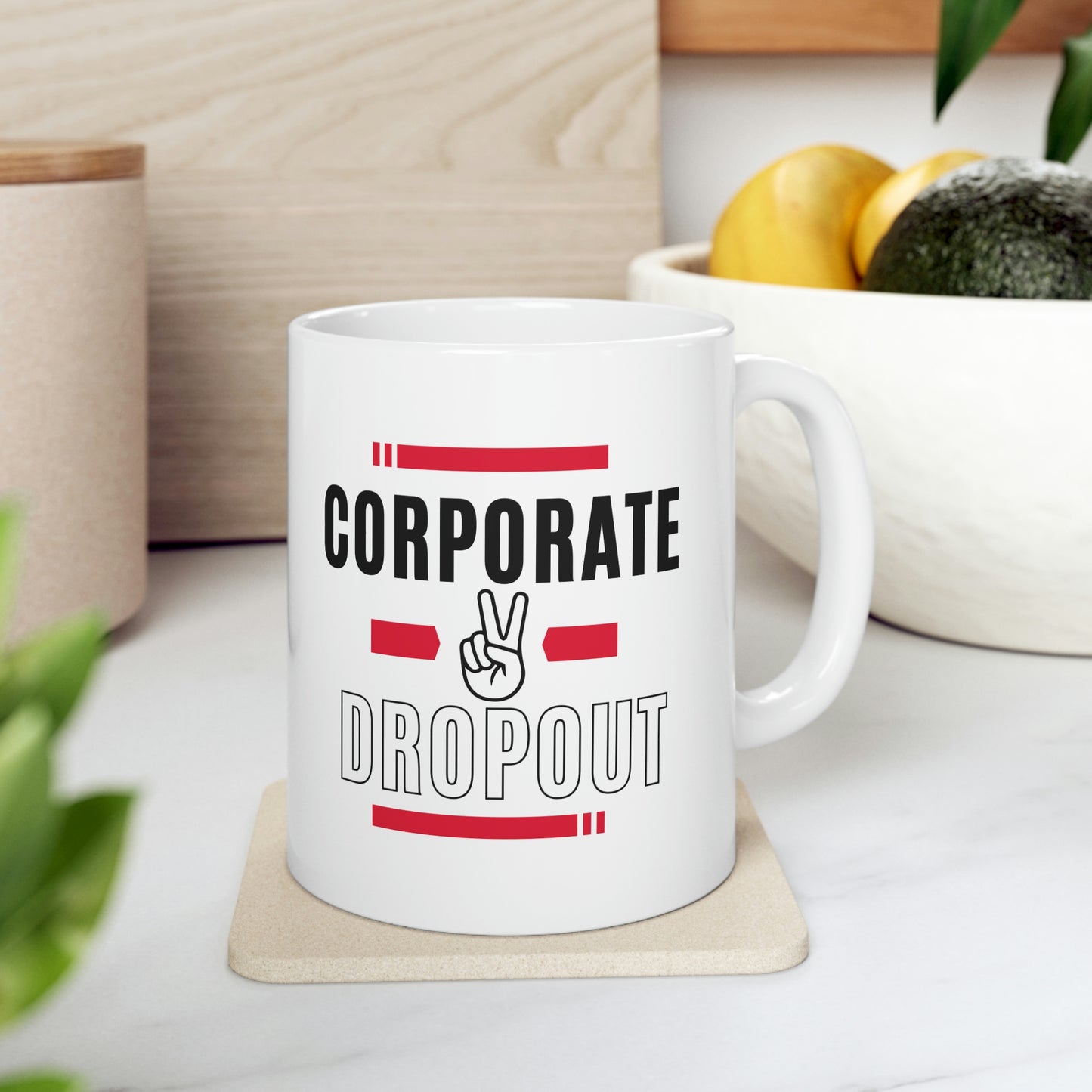 "Corporate Dropout" Ceramic Mug 11oz