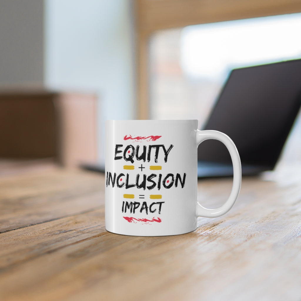 "Equity + Inclusion = Impact" Ceramic Mug 11oz