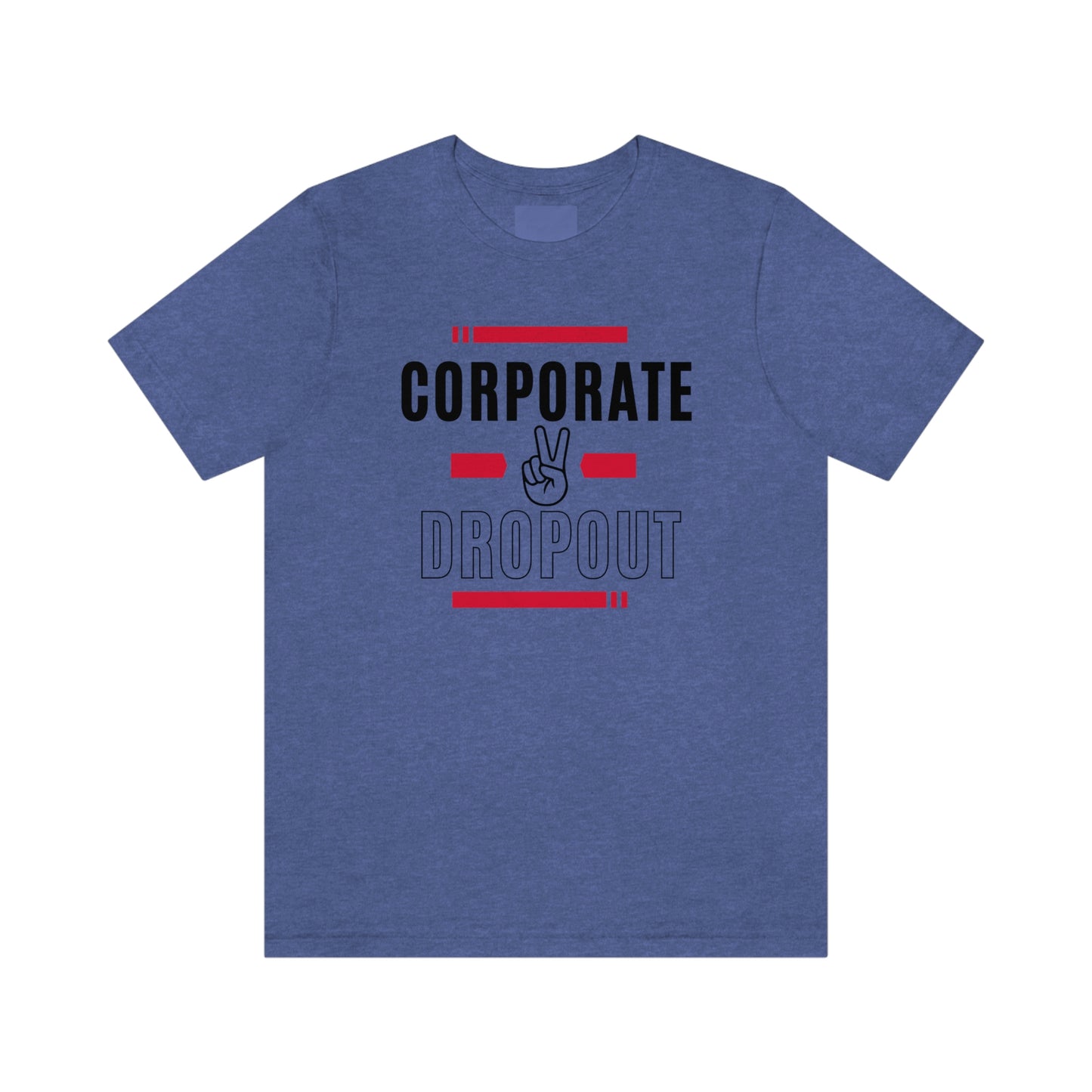 "Corporate Dropout" Unisex Jersey SS Tee