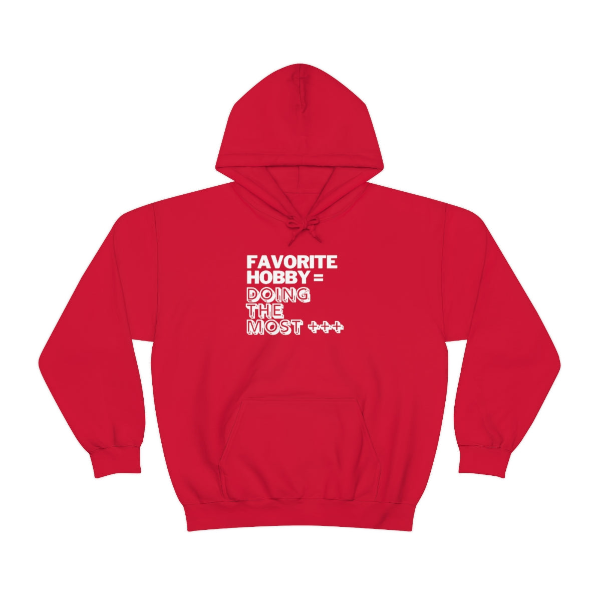 "Doing the Most" Unisex Hooded Sweatshirt