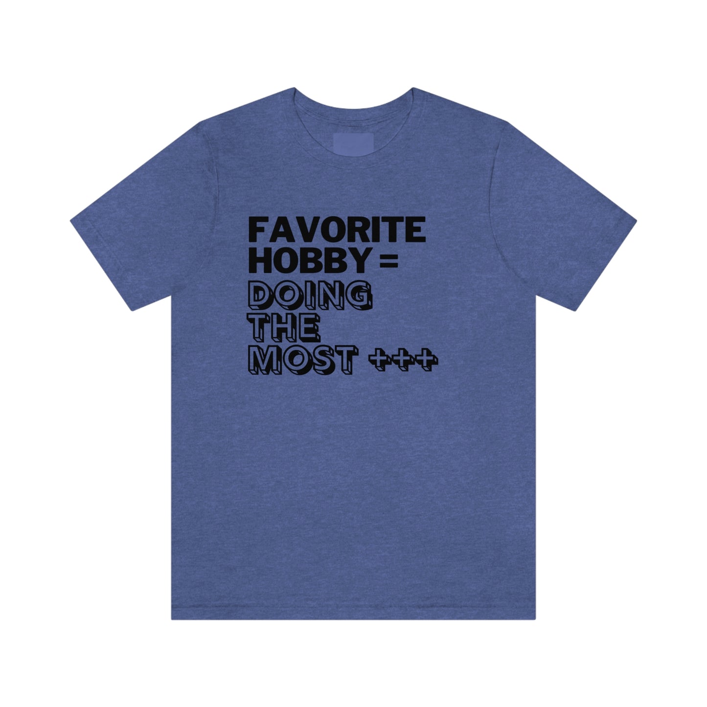 Doing the Most" Unisex Jersey SS Tee