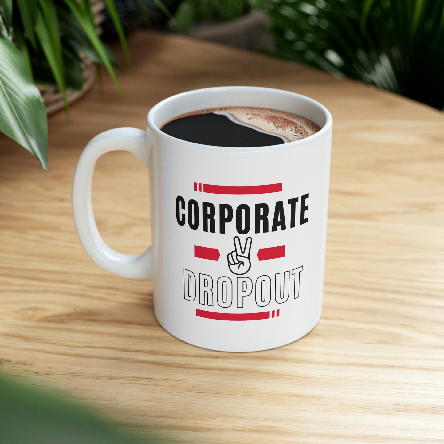 "Corporate Dropout" Ceramic Mug 11oz