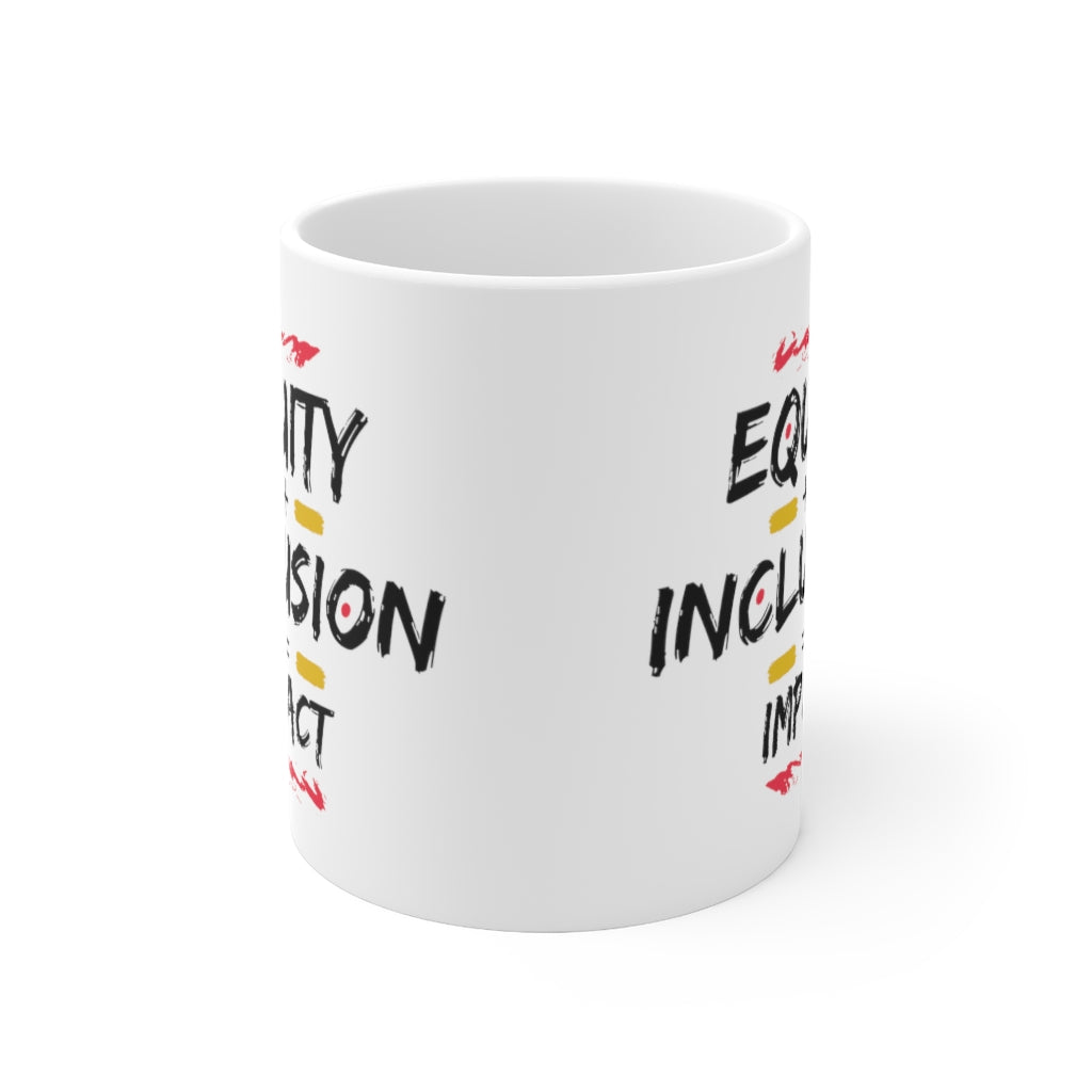 "Equity + Inclusion = Impact" Ceramic Mug 11oz
