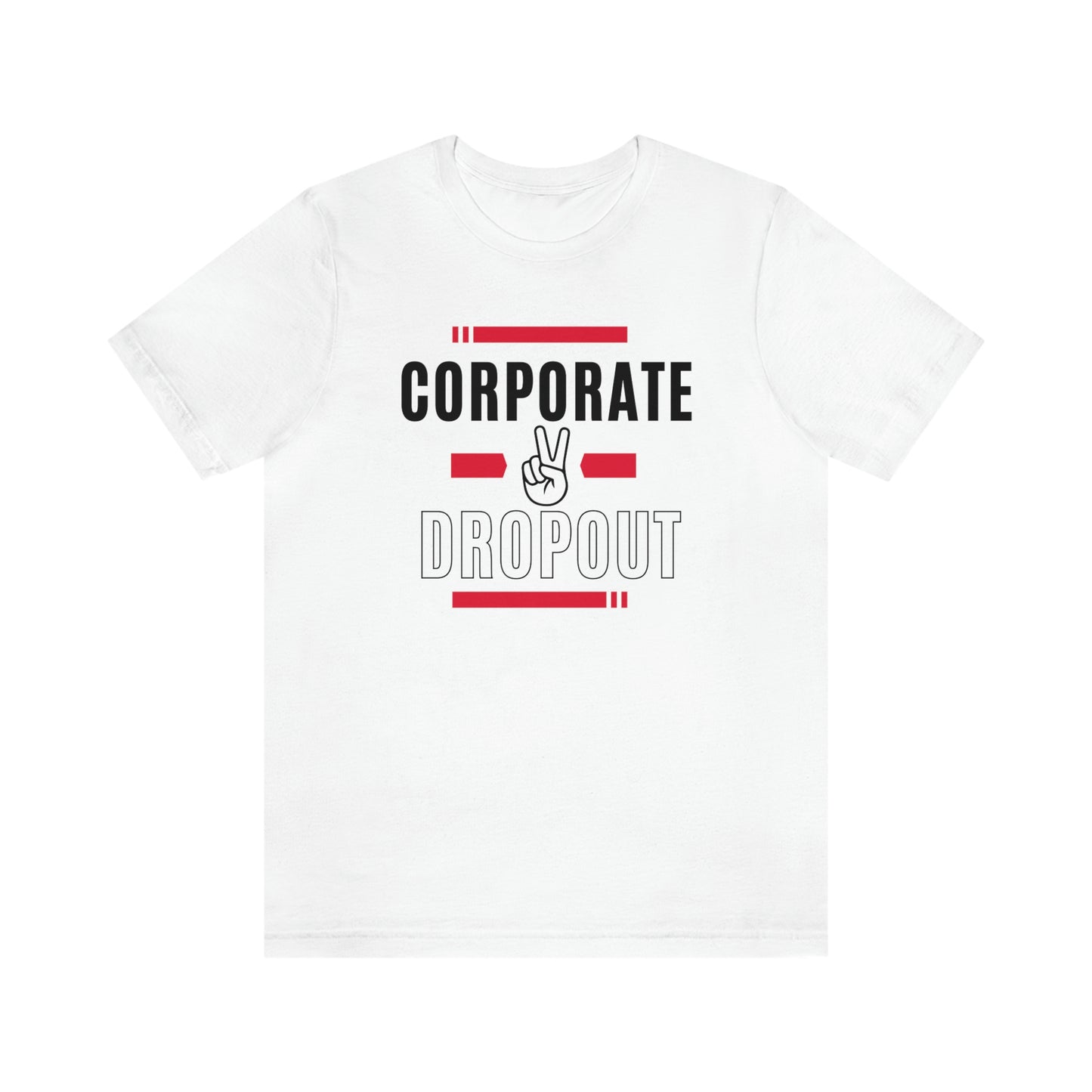 "Corporate Dropout" Unisex Jersey SS Tee