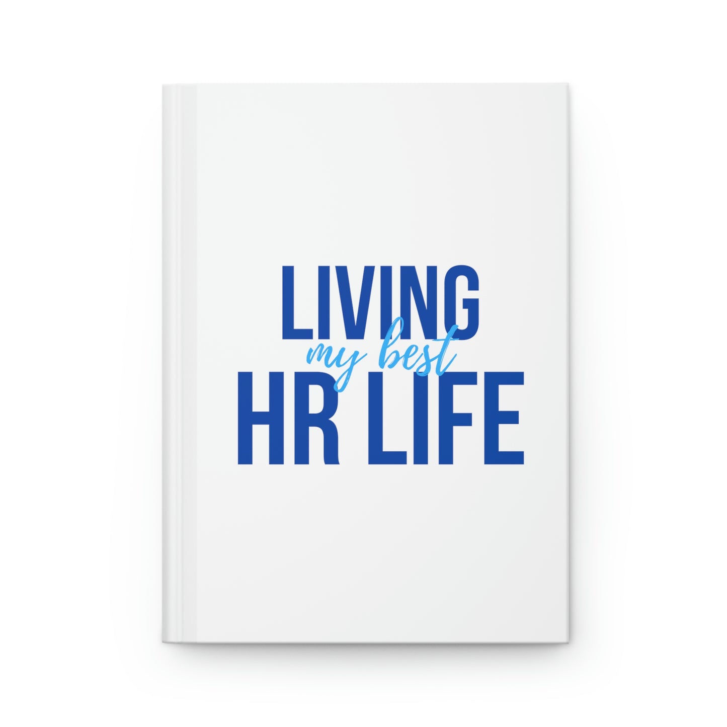 "Best HR Life" Hardcover Journal - Matte