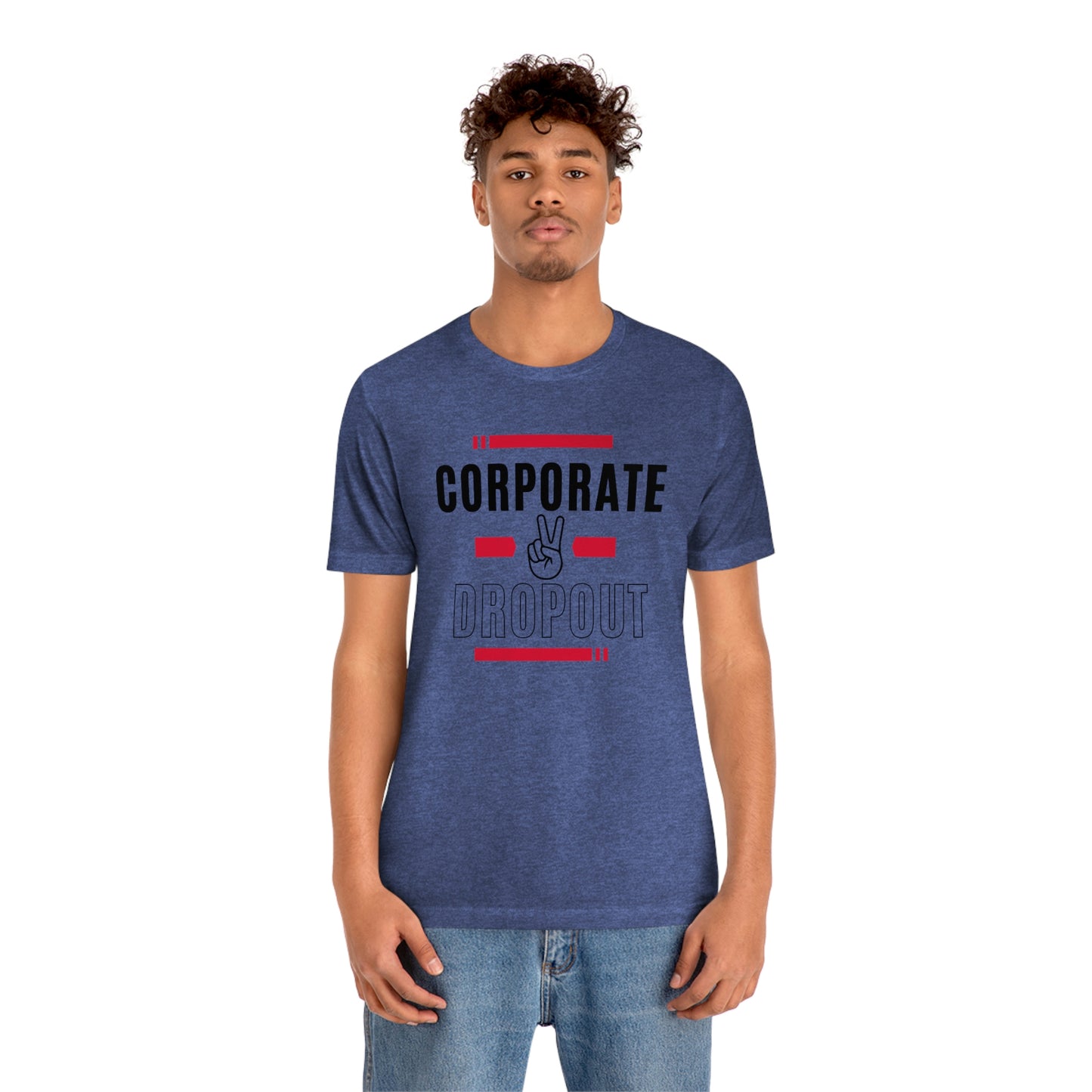 "Corporate Dropout" Unisex Jersey SS Tee