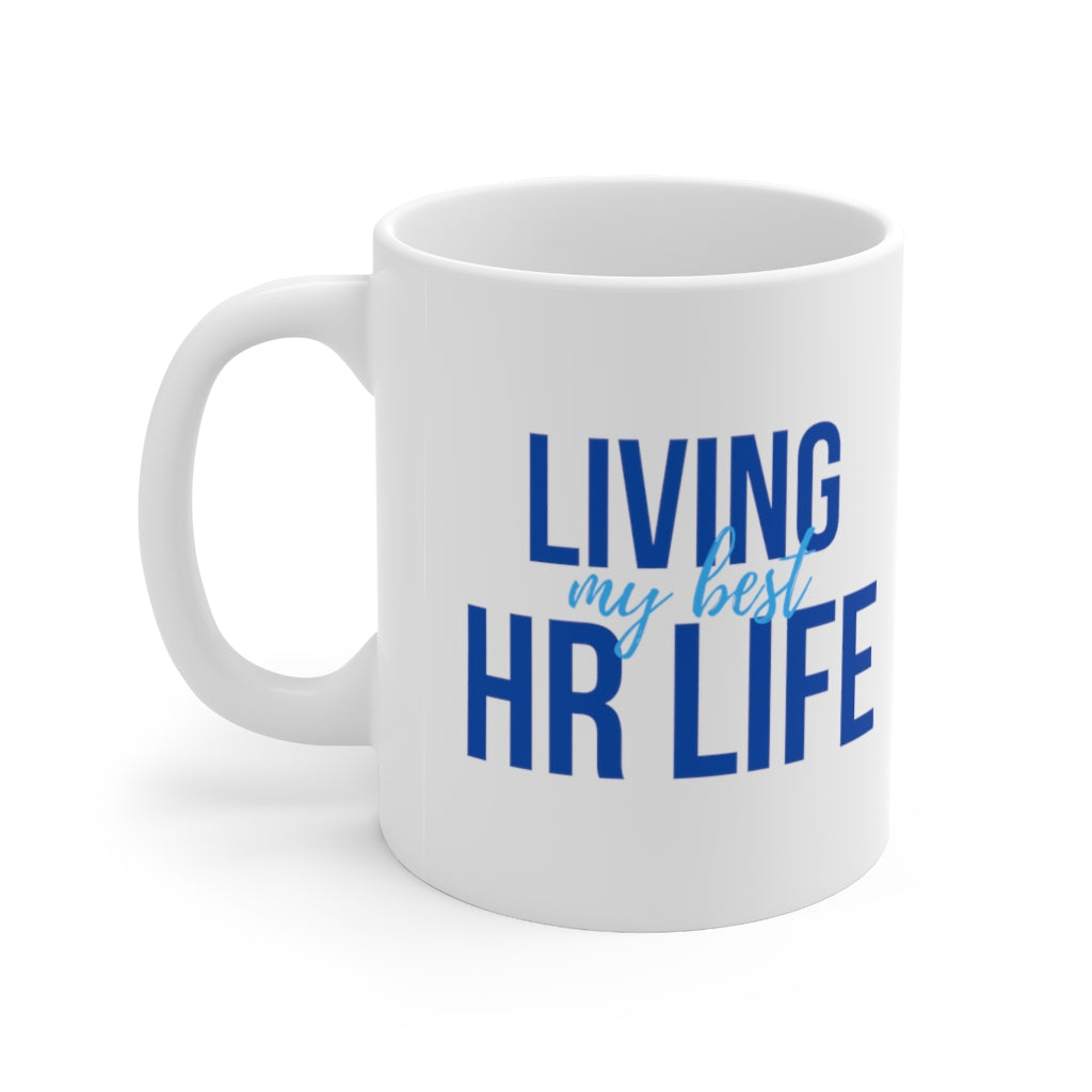 "Best HR Life" Ceramic Mug 11oz
