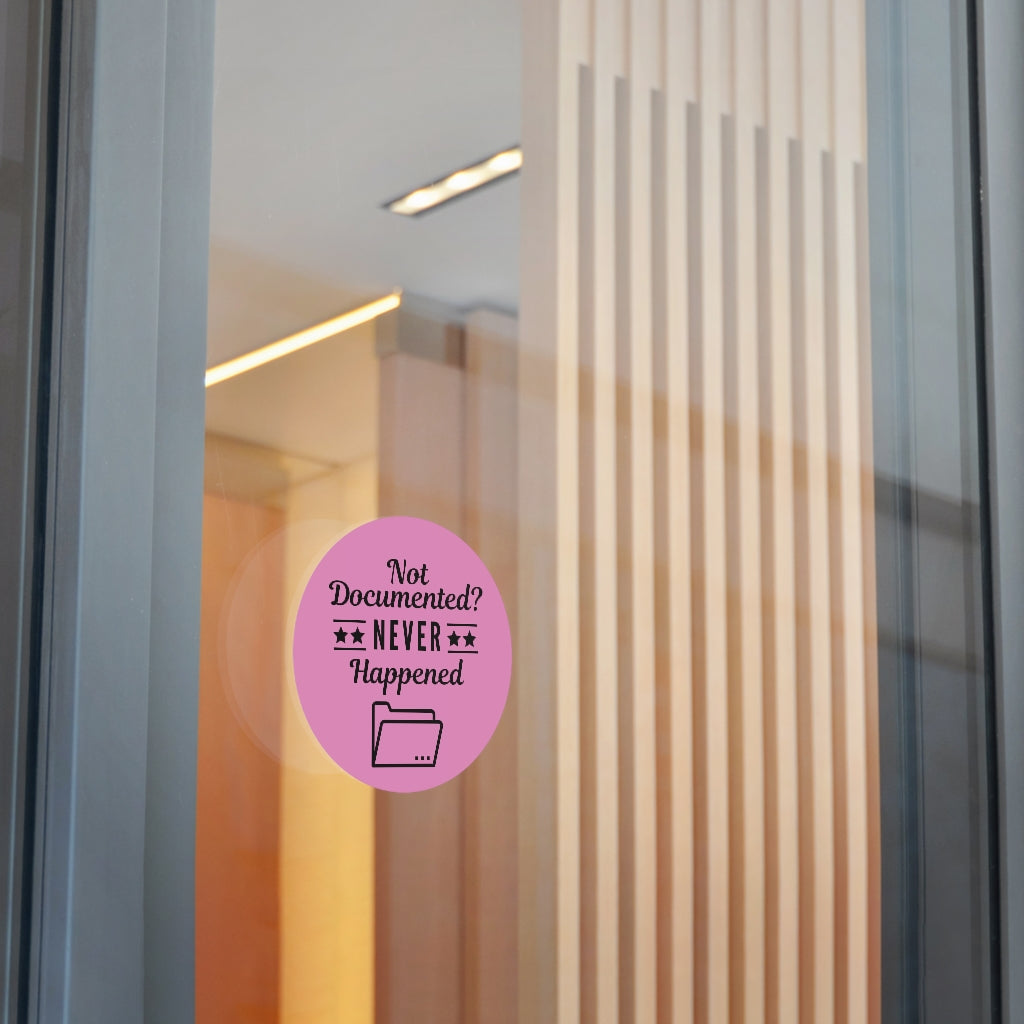 "Not Documented, Never Happened" Round Vinyl Stickers
