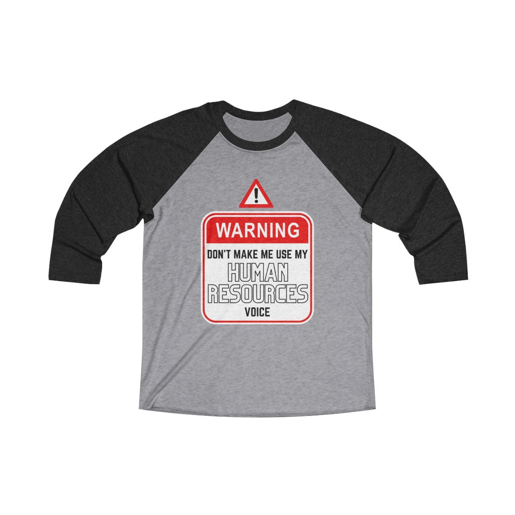 "Warning - HR Voice" Unisex Tri-Blend 3/4 Raglan Tee