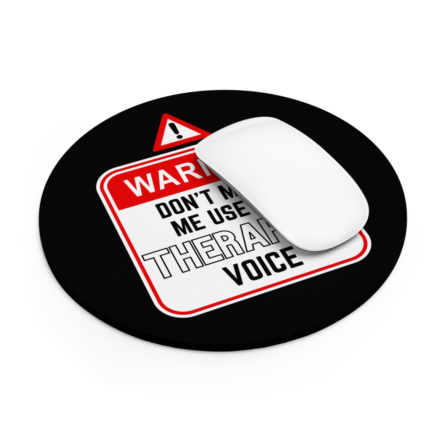 "Warning - Therapist Voice" Mousepad