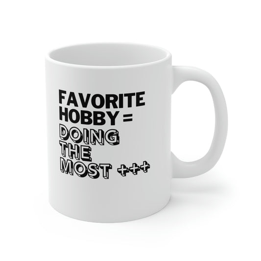 "Doing the Most" Ceramic Mug 11oz