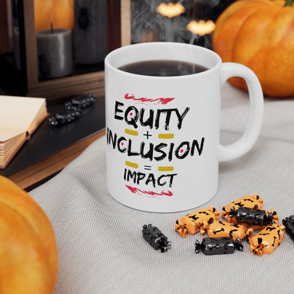 "Equity + Inclusion = Impact" Ceramic Mug 11oz