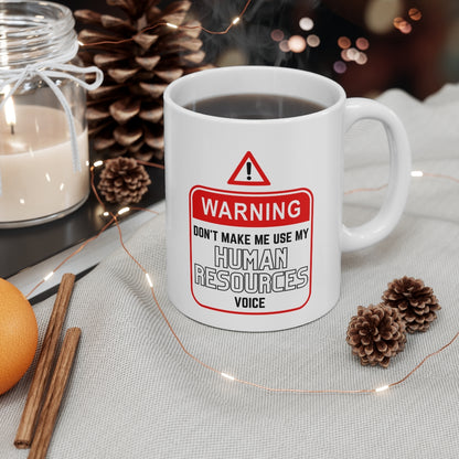 "Warning - HR Voice" Ceramic Mug 11oz