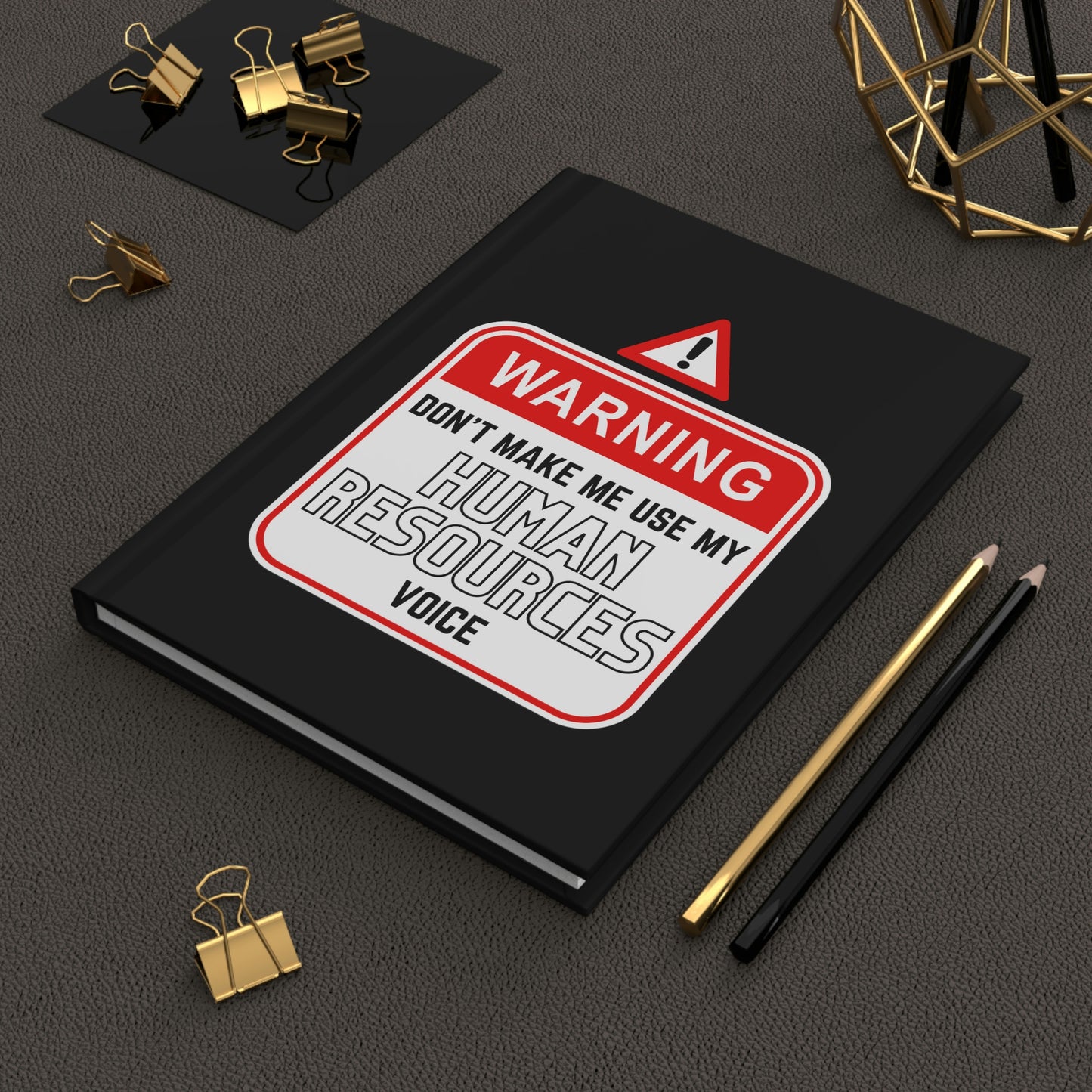 "Warning HR Voice" Hardcover Journal - Matte
