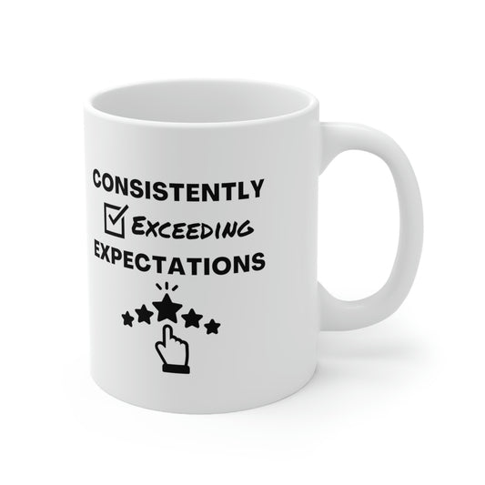 "Exceeds Expectations" Ceramic Mug 11oz
