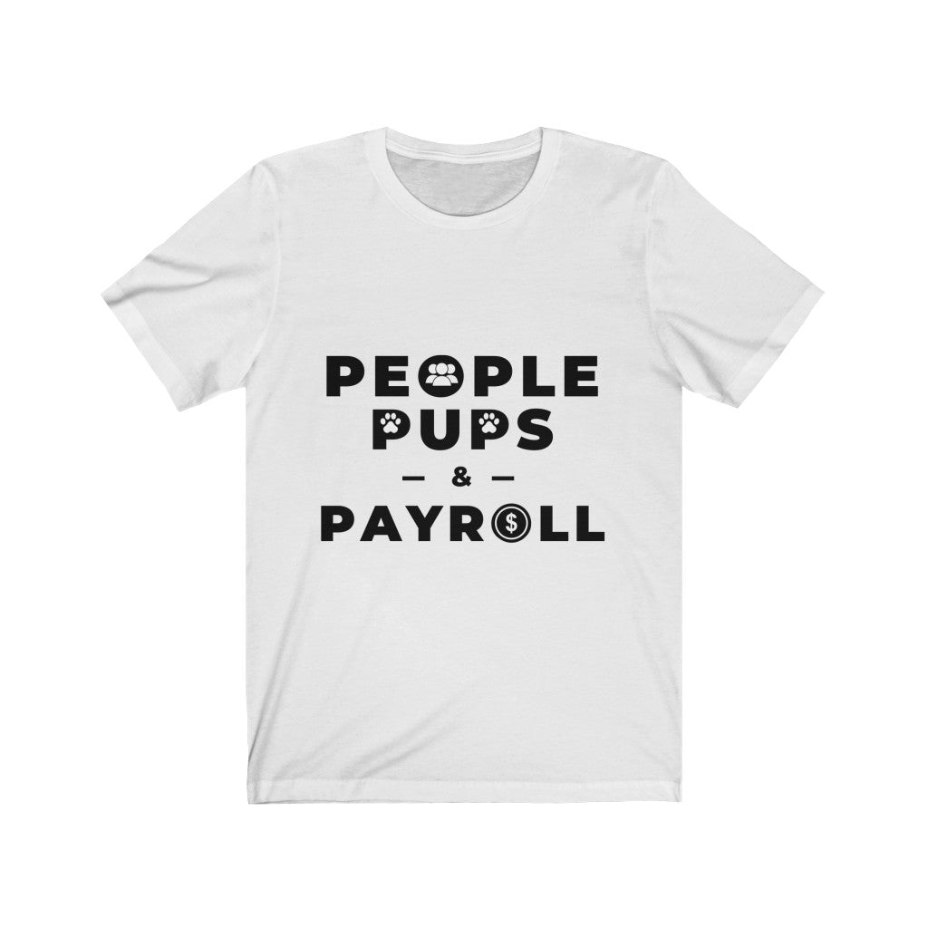 "Pups & Payroll" Unisex Jersey SS Tee
