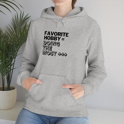 "Doing the Most" Unisex Hooded Sweatshirt
