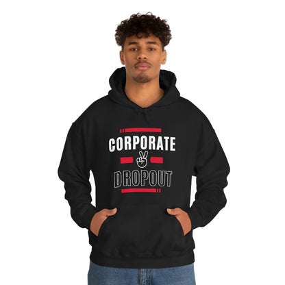 "Corporate Dropout" Unisex Hooded Sweatshirt