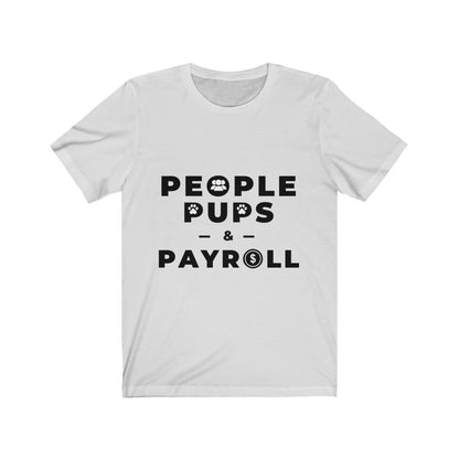 "Pups & Payroll" Unisex Jersey SS Tee