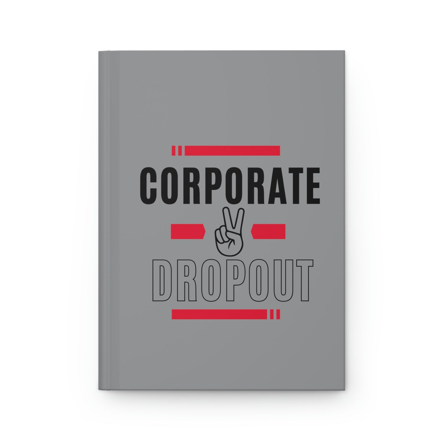 "Corporate Dropout" Hardcover Journal - Matte