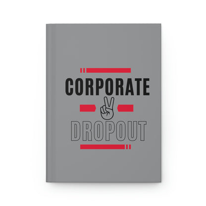 "Corporate Dropout" Hardcover Journal - Matte