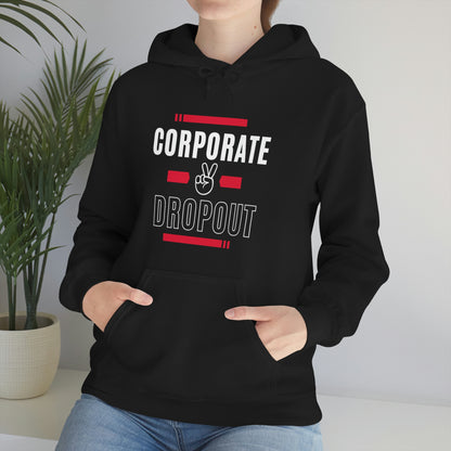 "Corporate Dropout" Unisex Hooded Sweatshirt